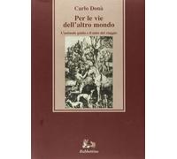 Libri Carlo Dona - Per Le Vie Dell'Altro Mondo. L'Animale Guida E Il Mito Del Vi