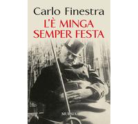 Libri Carlo Finestra - L'e Minga Semper Festa