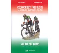 Ciclocross tricolore. La storia dei campionati italiani. Volare sul fango