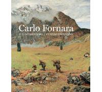 Carlo Fornara e il divisionismo. Catalogo della mostra (Aosta, 26 ottobre 2019-15 marzo 2020). Ediz. italiana e francese