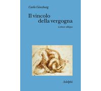 Il vincolo della vergogna. Letture oblique