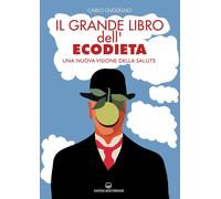 Libri Carlo Guglielmo - Il Grande Libro Dell'ecodieta. Una Nuova Visione Della S