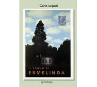 Libri Carlo Lepori - Il sogno di Ermelinda - 2022 (Melusina)