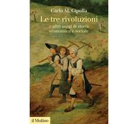 Libri Carlo M. Cipolla - Le Tre Rivoluzioni E Altri Saggi Di Storia Economica E