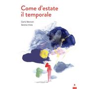 Libri Carlo Marconi - Come D'estate Il Temporale. Ediz. A Colori