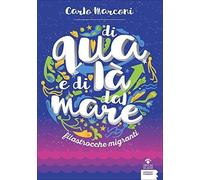 Libri Carlo Marconi - Di Qua E Di La Dal Mare. Filastrocche Migranti