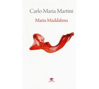 Libri Carlo Maria Martini - Maria Maddalena. Esercizi Spirituali
