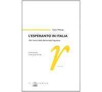 Libri Carlo Minnaja - L' Esperanto In Italia. Alla Ricerca Della Democrazia Ling
