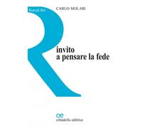 Libri Carlo Molari - Invito a pensare la fede - 2022 (RoccaLibri)