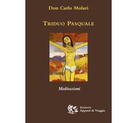 Libri Carlo Molari - Triduo pasquale. Meditazioni - 2019