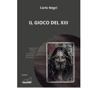 Libri Carlo Negri - Il Gioco Del XIII
