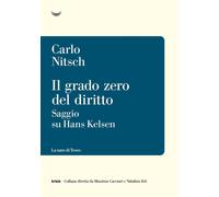 Libri Carlo Nitsch - Il Grado Zero Del Diritto. Saggio Su Hans Kelsen