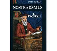 Libri Carlo Patrian - Nostradamus. Le Profezie