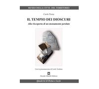 Libri Carlo Pavia - Il Tempio Dei Dioscuri. Alla Riscoperta Di Un Monumento Perd