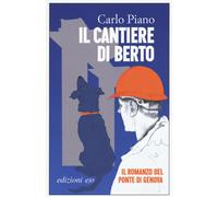 Libri Carlo Piano - Il cantiere di Berto - 2021 (Dal mondo)