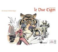 Libri Carlo Rispoli - Le Due Tigri. Dal Romazo Di Emilio Salgari