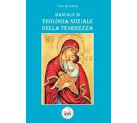 Libri Carlo Rocchetta - Manuale Di Teologia Nuziale Della Tenerezza