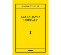 Libri Carlo Rosselli - Socialismo Liberale