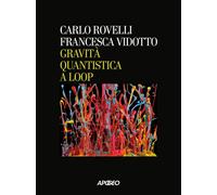 Libri Carlo Rovelli / Vidotto Francesca - Gravita Quantistica A Loop