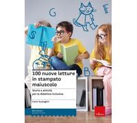 Libri Carlo Scataglini - 100 Nuove Letture In Stampato Maiuscolo. Storie E Attiv
