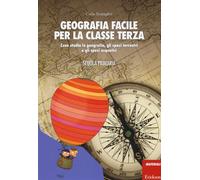 Libri Carlo Scataglini - Geografia Facile Per La Classe Terza. Cosa Studia La Ge
