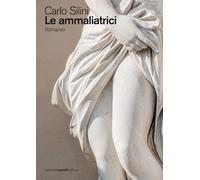 Libri Carlo Silini - Le ammaliatrici - 2021