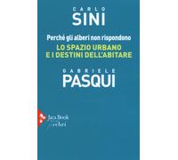 Libri Carlo Sini / Gabriele Pasqui - Perche Gli Alberi Non Rispondono. Lo Spazio