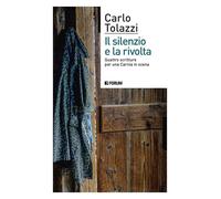 Il silenzio e la rivolta. Quattro scritture per una Carnia in scena