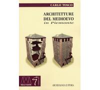 Libri Carlo Tosco - Architetture Del Medioevo In Piemonte