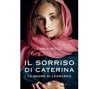 Libri Carlo Vecce - Il Sorriso Di Caterina. La Madre Di Leonardo