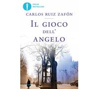Il gioco dell'angelo - Ruiz Zafón Carlos