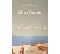 Libri Carmelo Andreacchio - Liberi Pensieri