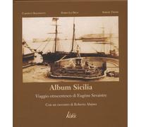 Album Sicilia. Viaggio ottocentesco di Eugène Sevaistre