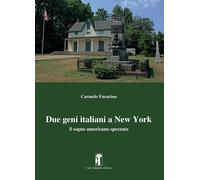 Libri Carmelo Fucarino - Due Geni Italiani A New York. Il Sogno Americano Spezza