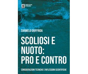 Libri Carmelo Giuffrida - Scoliosi e nuoto: pro e contro - 2020