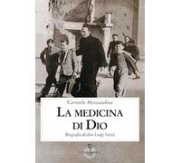 Libri Carmelo Mezzasalma - La Medicina Di Dio. Biografia Di Don Luigi Verze