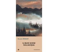 Libri Carmen Giorgetti Cima - Il buio scese sull'acqua - 2024
