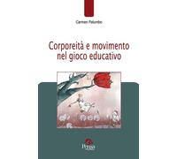 Libri Carmen Palumbo - Corporeita E Movimento Nel Gioco Educativo