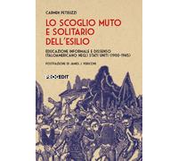 Libri Carmen Petruzzi - Lo Scoglio Muto E Solitario Dell'esilio. Educazione Info