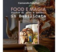 Libri Carmensita Bellettieri - Food E Magia. Storie Di Cibo E Incanti In Basilic