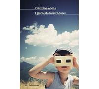 Libri Carmine Abate - I Giorni Dell'arrivederci