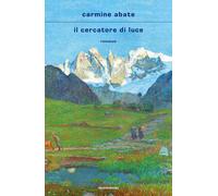 Libri Carmine Abate - Il Cercatore Di Luce