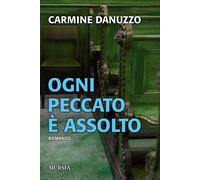 Libri Carmine Danuzzo - Ogni peccato è assolto - 2019