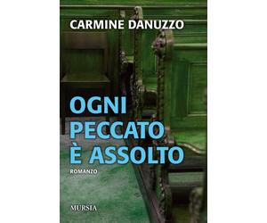 Libri Carmine Danuzzo - Ogni peccato è assolto - 2019