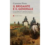 Il brigante e il generale. La guerra di Carmine Crocco e Emilio Pallavicini di Priola