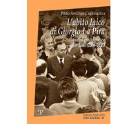 Libri Carnemolla Piero Antonio - L' Abito Laico Di Giorgio La Pira. Analisi Bibl