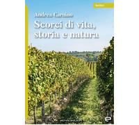 Libri Carnino Andrea - Scorci Di Vita, Storia E Natura