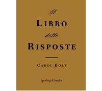 Libri Carol Bolt - Il Libro Delle Risposte