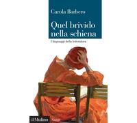 Libri Carola Barbero - Quel Brivido Nella Schiena. I Linguaggi Della Letteratura