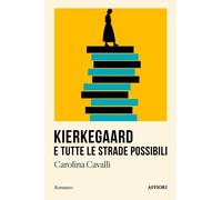 Libri Carolina Cavalli - Kierkegaard E Tutte Le Strade Possibili